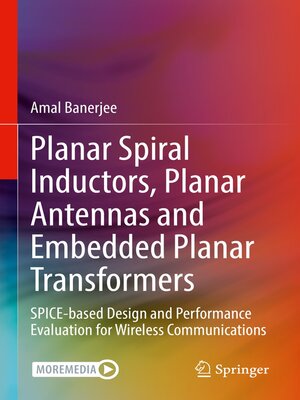 cover image of Planar Spiral Inductors, Planar Antennas and Embedded Planar Transformers